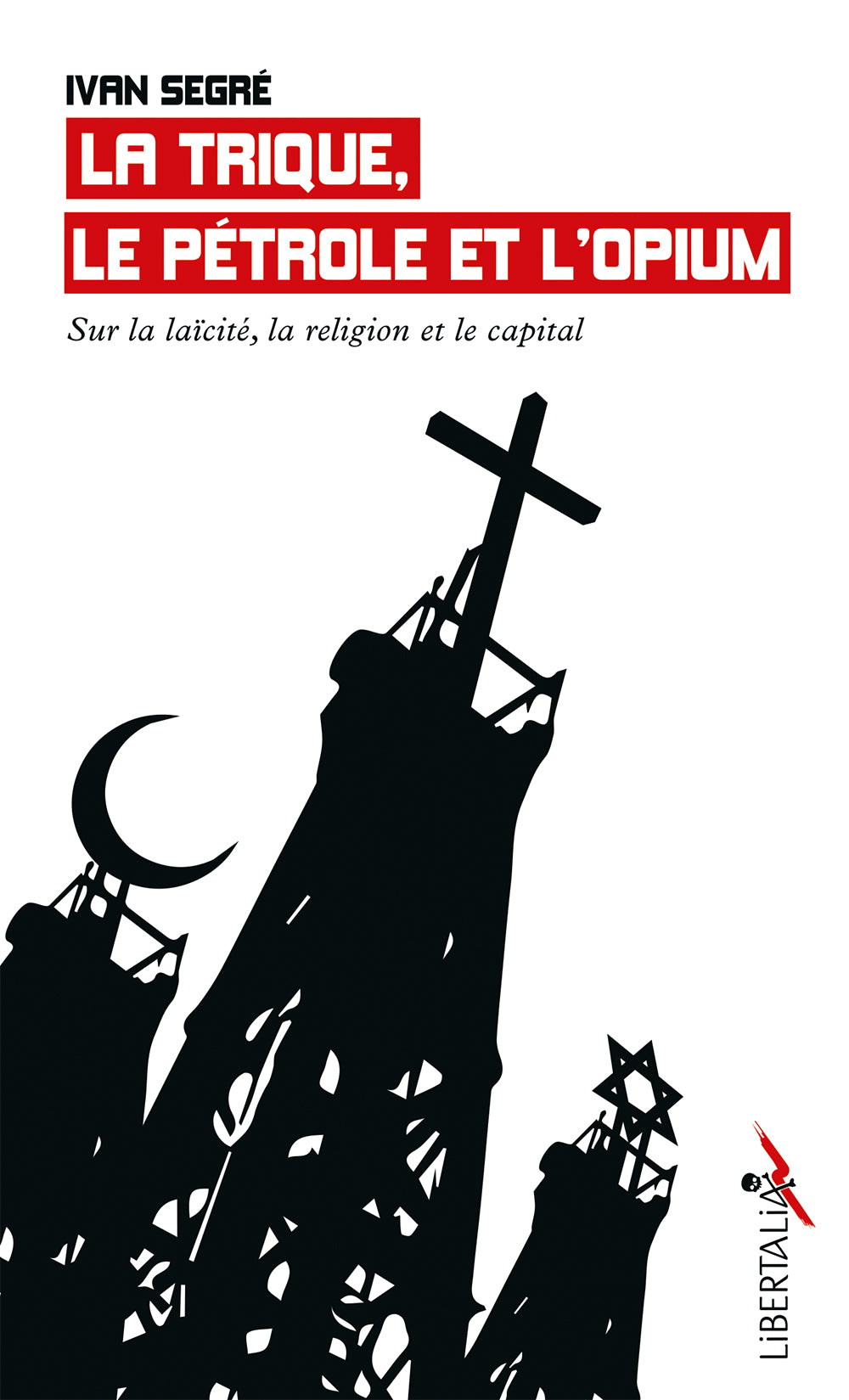 La Trique, le pétrole et l’opium