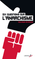 Dix questions sur l’anarchisme