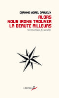 Alors nous irons trouver la beauté ailleurs