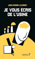 Je vous écris de l’usine