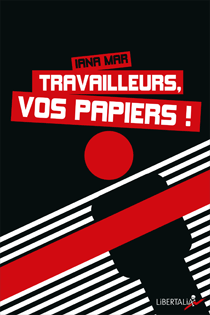 Travailleurs, vos papiers !