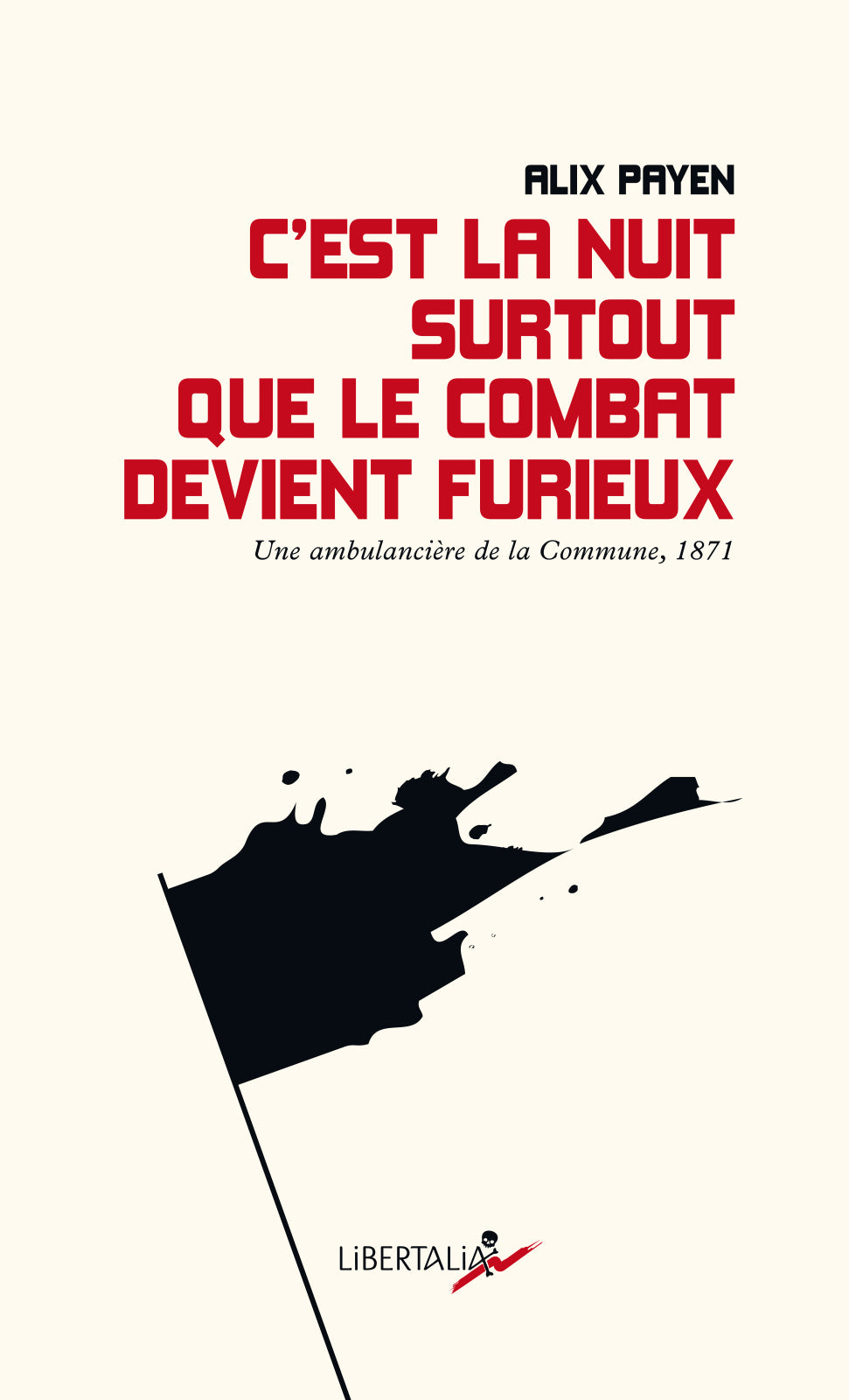 C’est la nuit surtout que le combat devient furieux